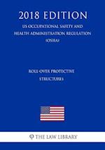 Roll-Over Protective Structures (US Occupational Safety and Health Administration Regulation) (OSHA) (2018 Edition)