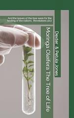 Moringa Oleifera--The Tree of Life