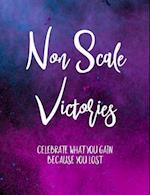 Non Scale Victories