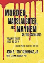 Murder, Manslaughter, and Mayhem on the Southcoast, Volume Three