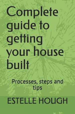 Complete Guide to Getting Your House Built