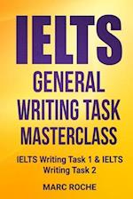 IELTS General Writing Task Masterclass ®: IELTS Writing Task 1 & IELTS Writing Task 2 