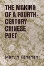 THE MAKING OF A FOURTH-CENTURY CHINESE POET 