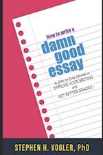 How to Write a Damn Good Essay
