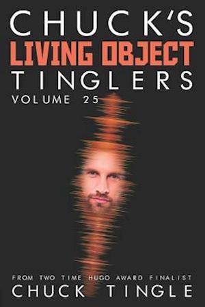 Chuck's Living Object Tinglers