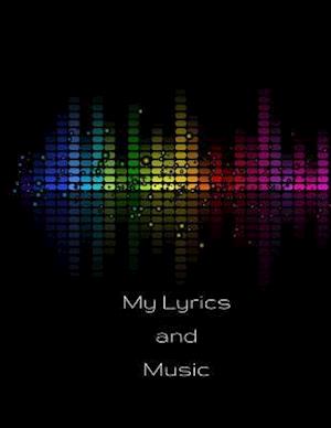 My Lyrics and Music