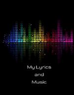 My Lyrics and Music