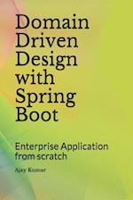 Domain Driven Design with Spring Boot: Enterprise Application from scratch 