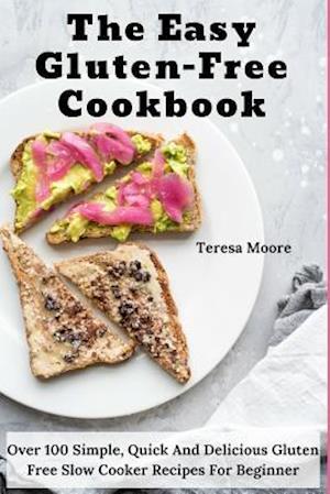 The Easy Gluten-Free Cookbook