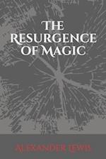 The Resurgence of Magic