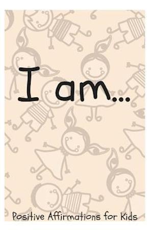 I Am...