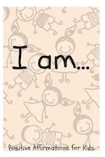 I Am...