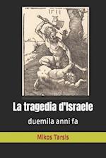 La Tragedia d'Israele