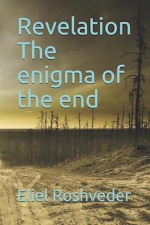 Revelation the Enigma of the End