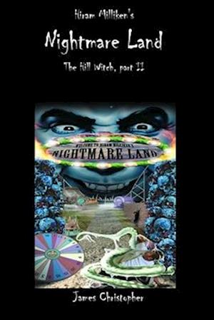 Hiram Milliken's Nightmare Land: The Hill Witch, Part II