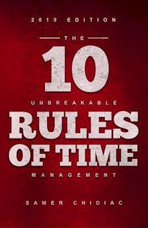 The 10 Unbreakable Rules of Time Management