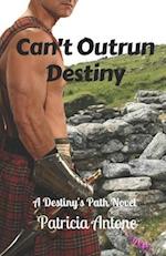 Can't Outrun Destiny: A Destiny's Path Novel 