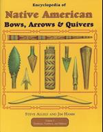 Encyclopedia of Native American Bow, Arrows, and Quivers, Volume 1