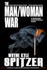 The Man/Woman War - A Dystopian Science-Fiction Novel