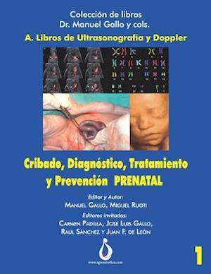 Cribado, Diagnóstico, Tratamiento Y Prevención Prenatal