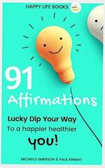91 Affirmations: Lucky Dip Your Way to a Happier, Healthier You 