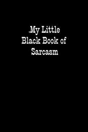 My Little Black Book of Sarcasm