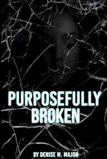 Purposefully Broken