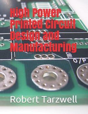 High Power Printed Circuit Design and Manufacturing