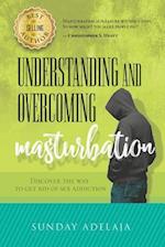 Understanding and Overcoming Masturbation