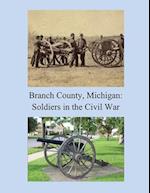 Branch County, Michigan: Soldiers in the Civil War 