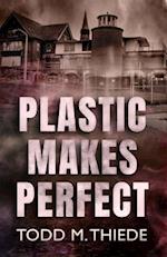 Plastic Makes Perfect