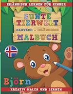 Bunte Tierwelt Deutsch - Isländisch Malbuch. Isländisch Lernen Für Kinder. Kreativ Malen Und Lernen.