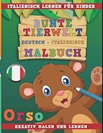 Bunte Tierwelt Deutsch - Italienisch Malbuch. Italienisch Lernen Für Kinder. Kreativ Malen Und Lernen.