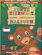 Bunte Tierwelt Deutsch - Niederländisch Malbuch. Niederländisch Lernen Für Kinder. Kreativ Malen Und Lernen.