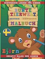 Bunte Tierwelt Deutsch - Schwedisch Malbuch. Schwedisch Lernen Für Kinder. Kreativ Malen Und Lernen.