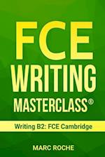 FCE Writing Masterclass ® (Writing B2: FCE Cambridge) 