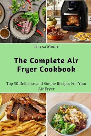 The Complete Air Fryer Cookbook