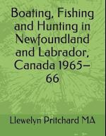 Boating, Fishing and Hunting in Newfoundland and Labrador, Canada 1965-66