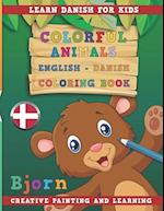 Colorful Animals English - Danish Coloring Book. Learn Danish for Kids. Creative Painting and Learning.