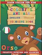 Colorful Animals English - Italian Coloring Book. Learn Italian for Kids. Creative Painting and Learning.