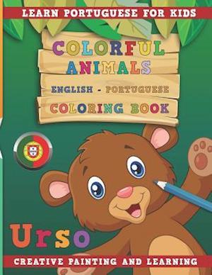 Colorful Animals English - Portuguese Coloring Book. Learn Portuguese for Kids. Creative Painting and Learning.