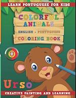 Colorful Animals English - Portuguese Coloring Book. Learn Portuguese for Kids. Creative Painting and Learning.