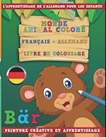 Monde Animal Coloré Français - Allemand Livre de Coloriage. l'Apprentissage de l'Allemand Pour Les Enfants. Peinture Créative Et Apprentissage
