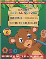 Monde Animal Coloré Français - Espagnol Livre de Coloriage. l'Apprentissage de l'Espagnol Pour Les Enfants. Peinture Créative Et Apprentissage