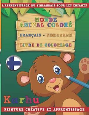 Monde Animal Coloré Français - Finlandais Livre de Coloriage. l'Apprentissage Du Finlandais Pour Les Enfants. Peinture Créative Et Apprentissage