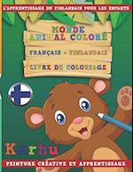 Monde Animal Coloré Français - Finlandais Livre de Coloriage. l'Apprentissage Du Finlandais Pour Les Enfants. Peinture Créative Et Apprentissage