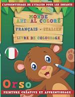 Monde Animal Coloré Français - Italien Livre de Coloriage. l'Apprentissage de l'Italien Pour Les Enfants. Peinture Créative Et Apprentissage