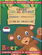 Monde Animal Coloré Français - Néerlandais Livre de Coloriage. l'Apprentissage Du Néerlandais Pour Les Enfants. Peinture Créative Et Apprentissage