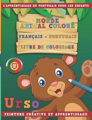 Monde Animal Coloré Français - Portugais Livre de Coloriage. l'Apprentissage Du Portugais Pour Les Enfants. Peinture Créative Et Apprentissage