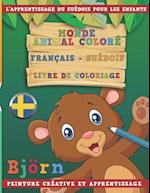 Monde Animal Coloré Français - Suédois Livre de Coloriage. l'Apprentissage Du Suédois Pour Les Enfants. Peinture Créative Et Apprentissage